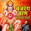 About Bajrang Baan Song